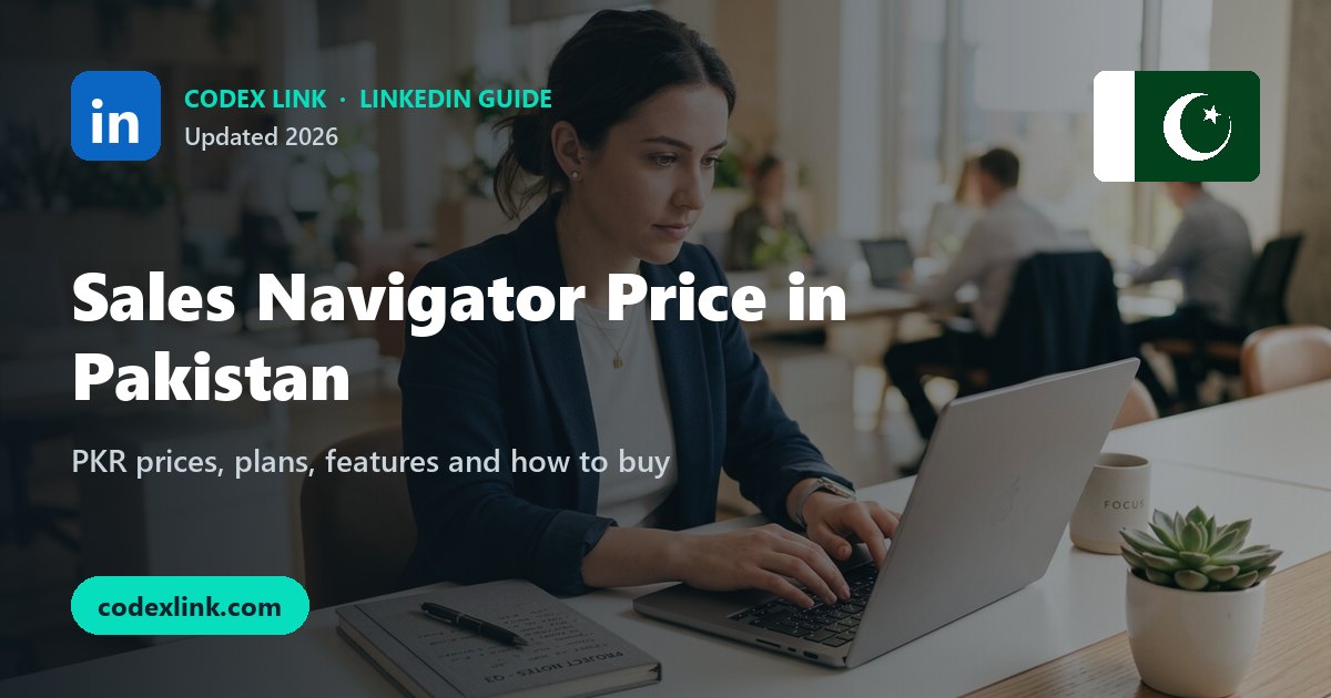 LinkedIn Sales Navigator Price in Pakistan (2026 Guide)